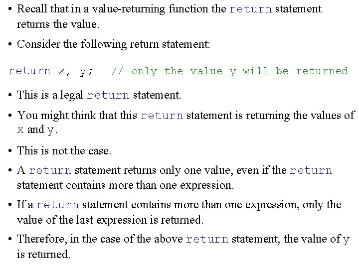  • Recall that in a value-returning function the return statement returns the value.