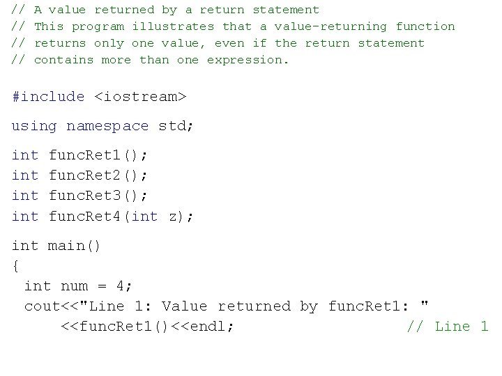 // // A value returned by a return statement This program illustrates that a