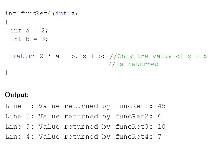 int func. Ret 4(int z) { int a = 2; int b = 3;