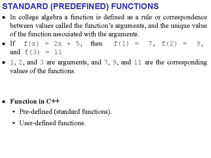 STANDARD (PREDEFINED) FUNCTIONS · In college algebra a function is defined as a rule