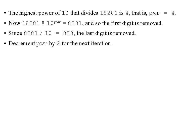  • The highest power of 10 that divides 18281 is 4, that is,