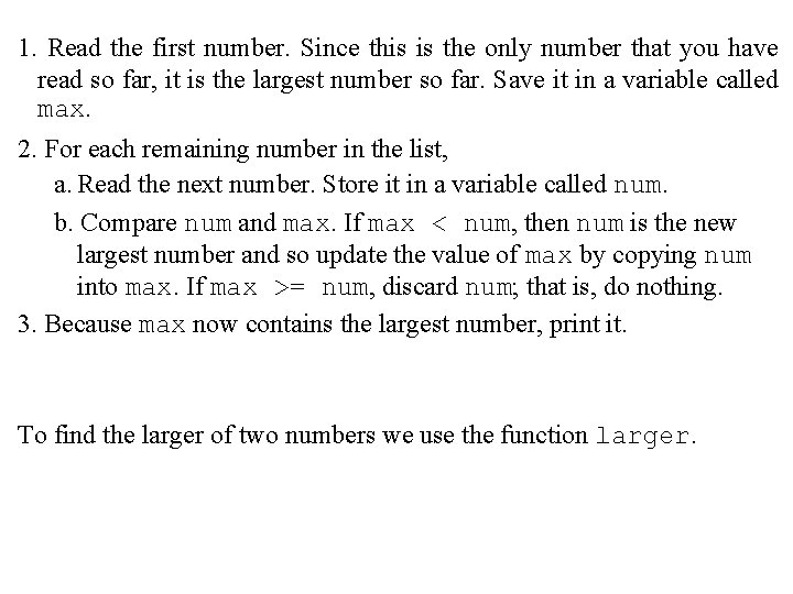 1. Read the first number. Since this is the only number that you have