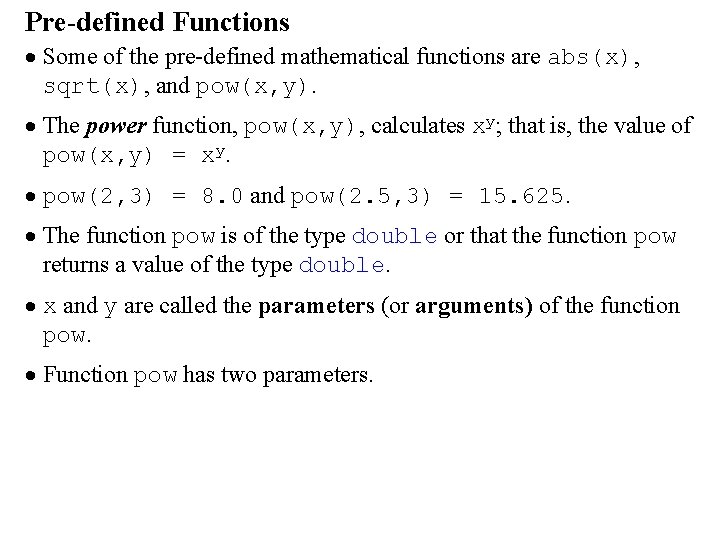 Pre-defined Functions · Some of the pre-defined mathematical functions are abs(x), sqrt(x), and pow(x,