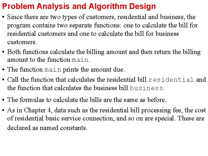 Problem Analysis and Algorithm Design • Since there are two types of customers, residential