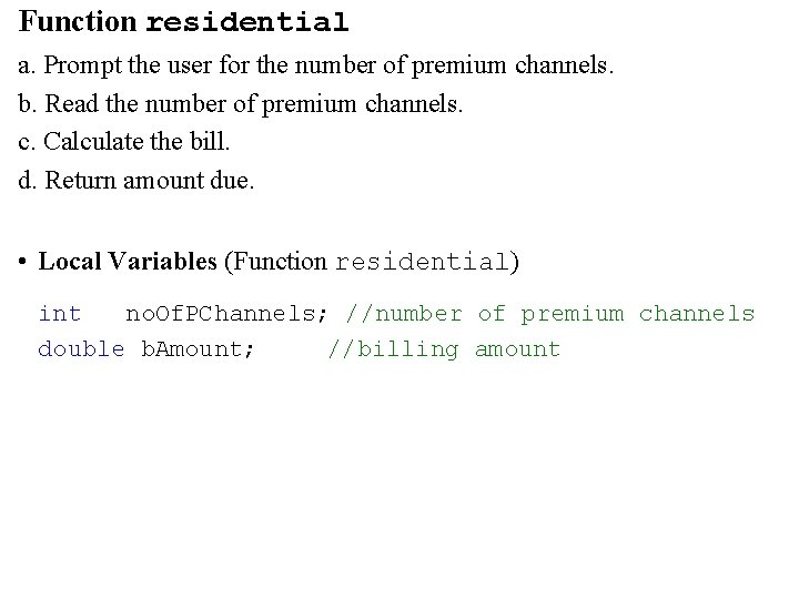 Function residential a. Prompt the user for the number of premium channels. b. Read