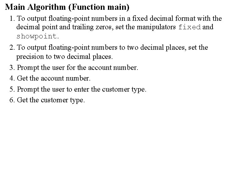 Main Algorithm (Function main) 1. To output floating-point numbers in a fixed decimal format