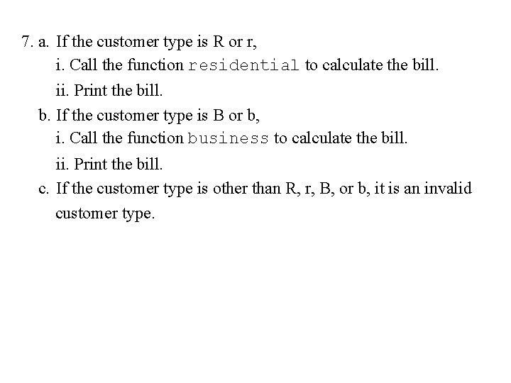 7. a. If the customer type is R or r, i. Call the function