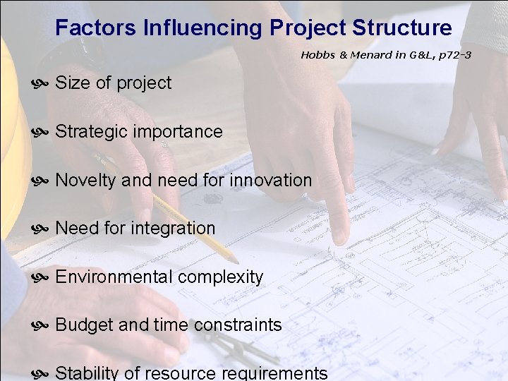 Factors Influencing Project Structure Hobbs & Menard in G&L, p 72 -3 Size of