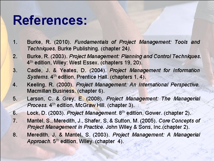 References: 1. 2. 3. 4. 5. 6. 7. 8. Burke, R. (2010). Fundamentals of