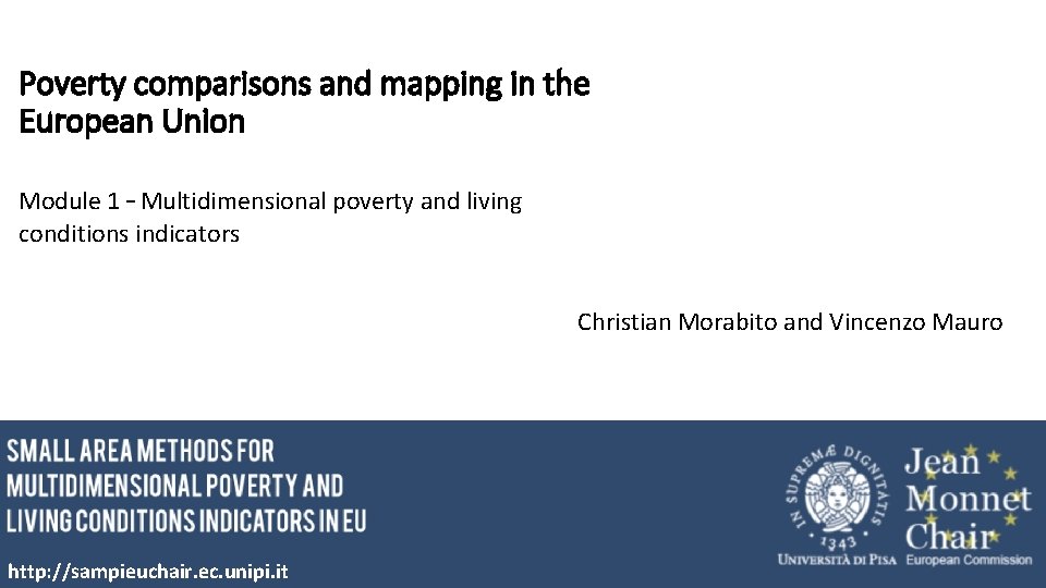 Poverty comparisons and mapping in the European Union Module 1 – Multidimensional poverty and Poverty comparisons and mapping in the European Union Module 1 – Multidimensional poverty and