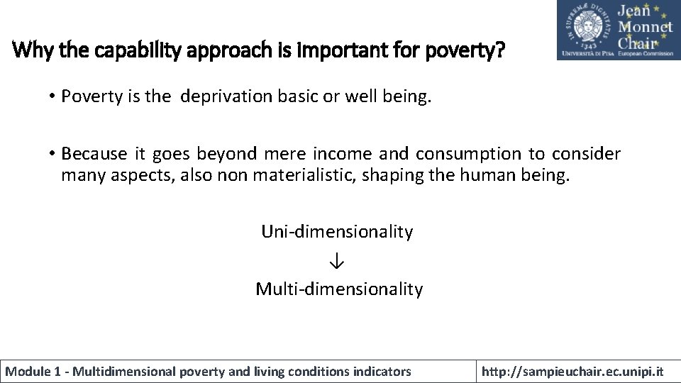 Why the capability approach is important for poverty? • Poverty is the deprivation basic