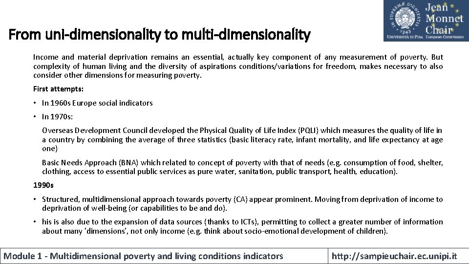 From uni-dimensionality to multi-dimensionality Income and material deprivation remains an essential, actually key component