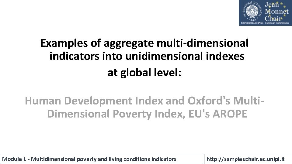 Examples of aggregate multi-dimensional indicators into unidimensional indexes at global level: Human Development Index