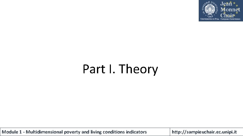 Part I. Theory Module 1 - Multidimensional poverty and living conditions indicators http: //sampieuchair.