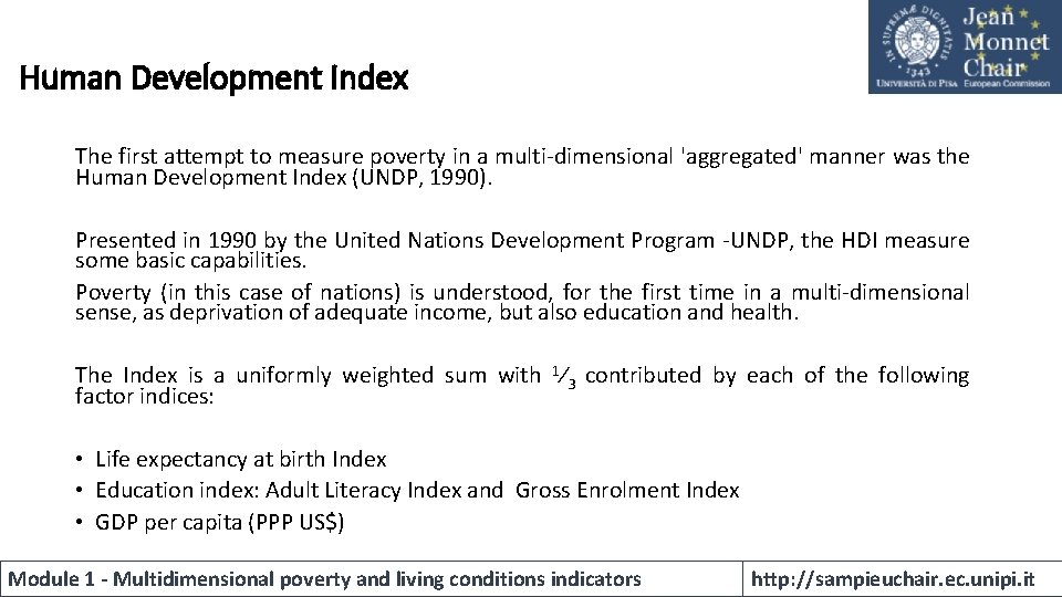 Human Development Index The first attempt to measure poverty in a multi-dimensional 'aggregated' manner