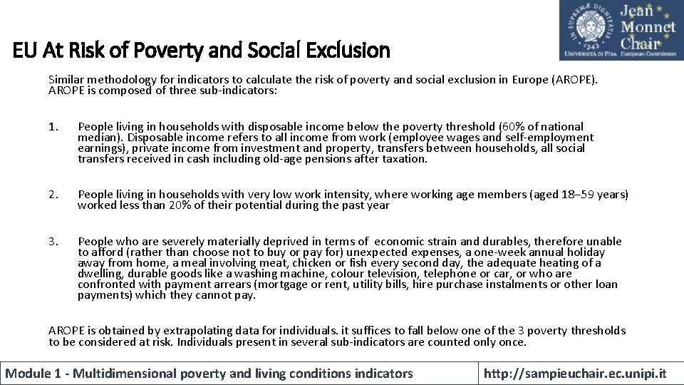 EU At Risk of Poverty and Social Exclusion Similar methodology for indicators to calculate