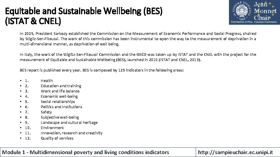 Equitable and Sustainable Wellbeing (BES) (ISTAT & CNEL) In 2009, President Sarkozy established the