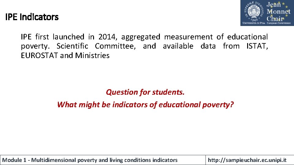 IPE Indicators IPE first launched in 2014, aggregated measurement of educational poverty. Scientific Committee,