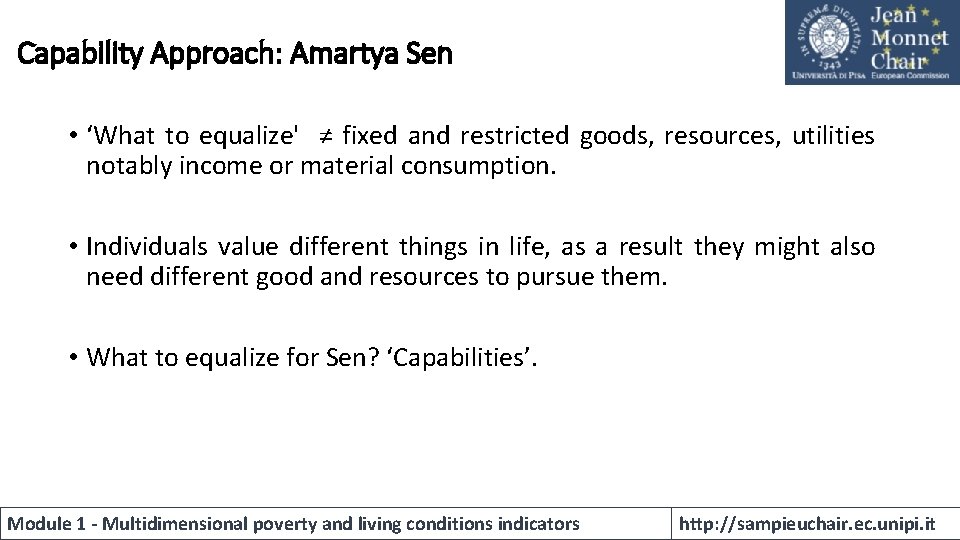 Capability Approach: Amartya Sen • ‘What to equalize' ≠ fixed and restricted goods, resources,