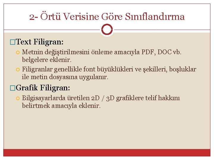 2 Örtü Verisine Göre Sınıflandırma �Text Filigran: Metnin değiştirilmesini önleme amacıyla PDF, DOC vb.