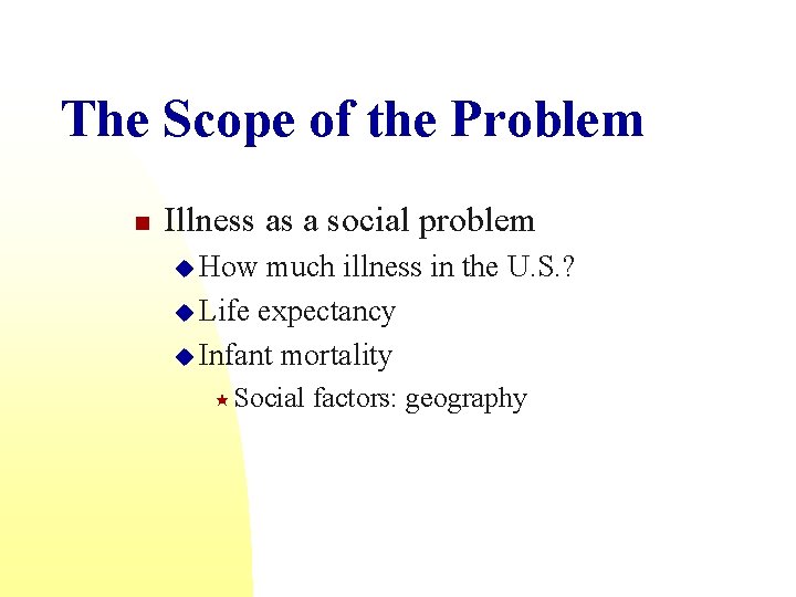 The Scope of the Problem n Illness as a social problem u How much