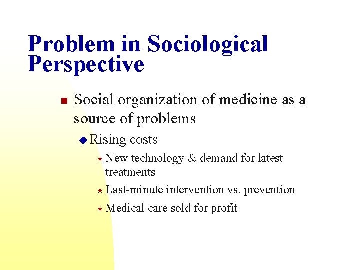 Problem in Sociological Perspective n Social organization of medicine as a source of problems