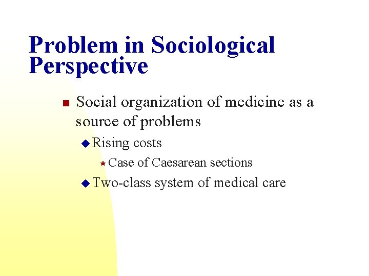 Problem in Sociological Perspective n Social organization of medicine as a source of problems