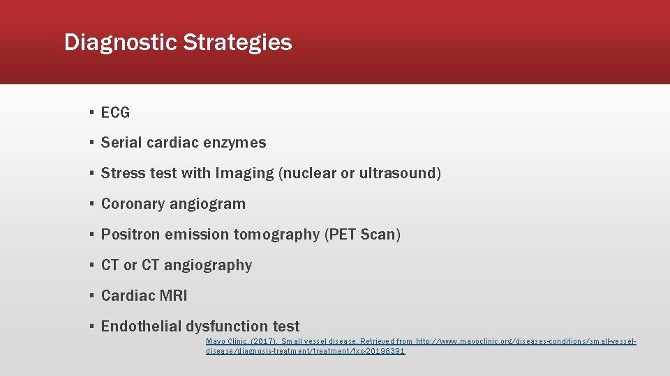 Diagnostic Strategies ▪ ECG ▪ Serial cardiac enzymes ▪ Stress test with Imaging (nuclear