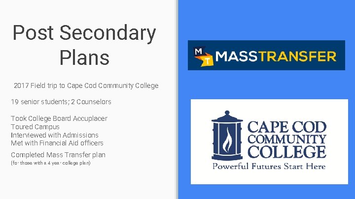 Post Secondary Plans 2017 Field trip to Cape Cod Community College 19 senior students;