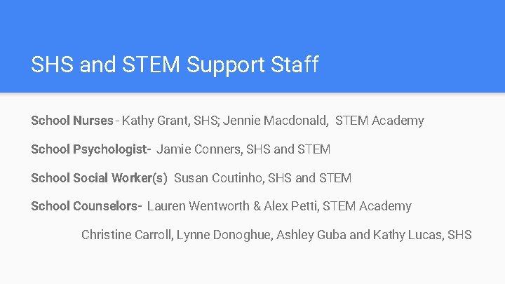 SHS and STEM Support Staff School Nurses - Kathy Grant, SHS; Jennie Macdonald, STEM