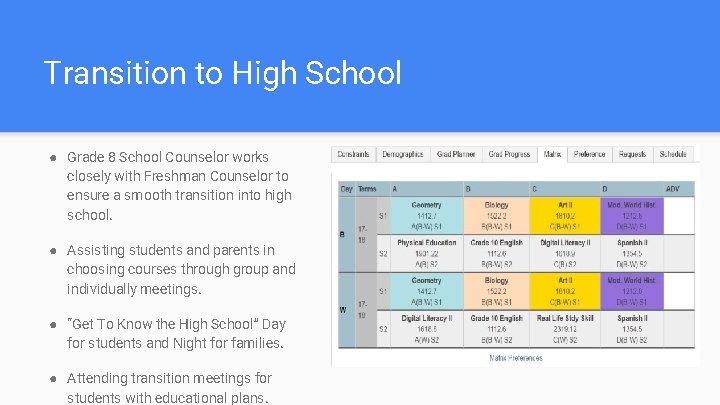 Transition to High School ● Grade 8 School Counselor works closely with Freshman Counselor