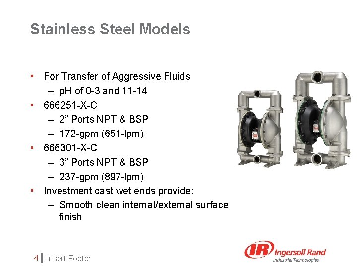 Stainless Steel Models • For Transfer of Aggressive Fluids – p. H of 0