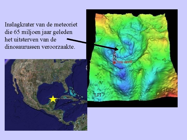 Inslagkrater van de meteoriet die 65 miljoen jaar geleden het uitsterven van de dinosaurussen