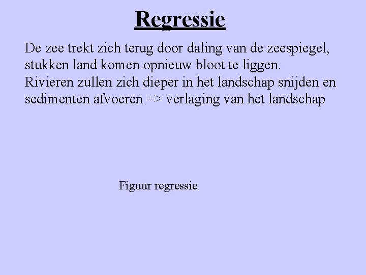 Regressie De zee trekt zich terug door daling van de zeespiegel, stukken land komen