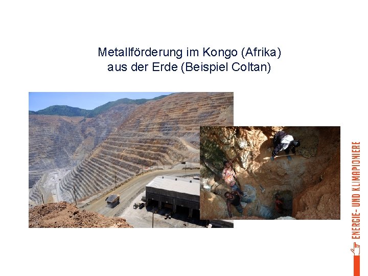 Metallförderung im Kongo (Afrika) aus der Erde (Beispiel Coltan) 
