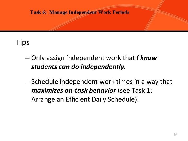 Chapter 2, Task 6: Manage Independent Work Periods p 99 -104 Tips – Only