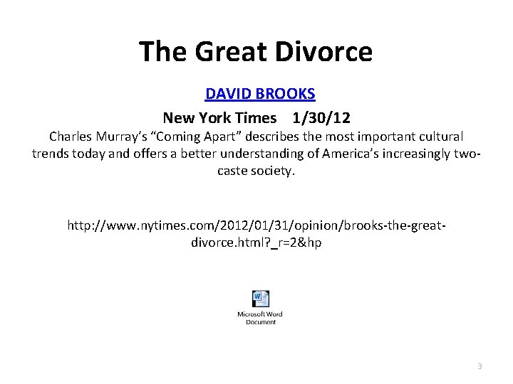 The Great Divorce DAVID BROOKS New York Times 1/30/12 Charles Murray’s “Coming Apart” describes