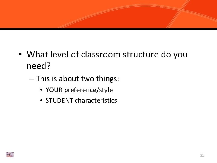 Chapter 3, Task 1: Determine the Level of Classroom Structure p 109 -115 •
