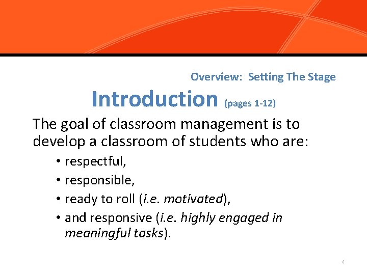 Introduction Overview: Setting The Stage Introduction (pages 1 -12) The goal of classroom management