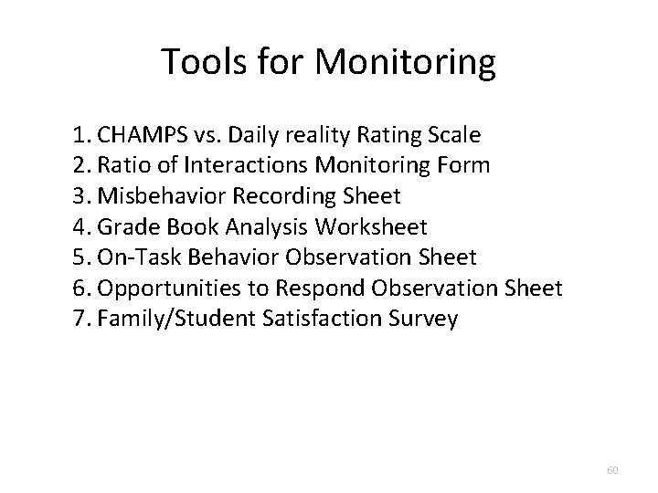 Tools for Monitoring 1. CHAMPS vs. Daily reality Rating Scale 2. Ratio of Interactions