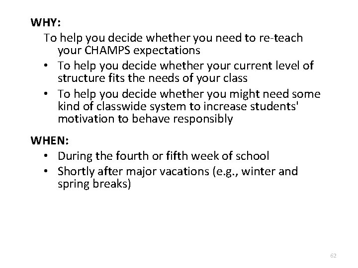 WHY: To help you decide whether you need to re-teach your CHAMPS expectations •