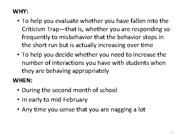 WHY: • To help you evaluate whether you have fallen into the Criticism Trap—that