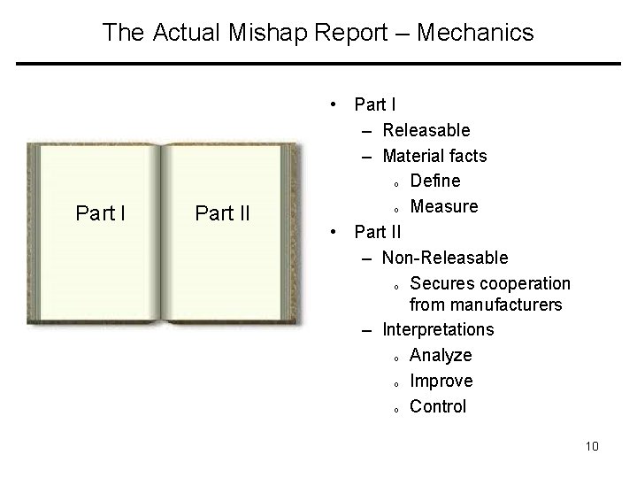 The Actual Mishap Report – Mechanics Part II • Part I – Releasable –