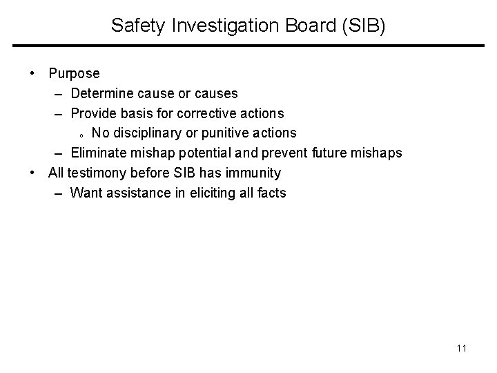 Safety Investigation Board (SIB) • Purpose – Determine cause or causes – Provide basis