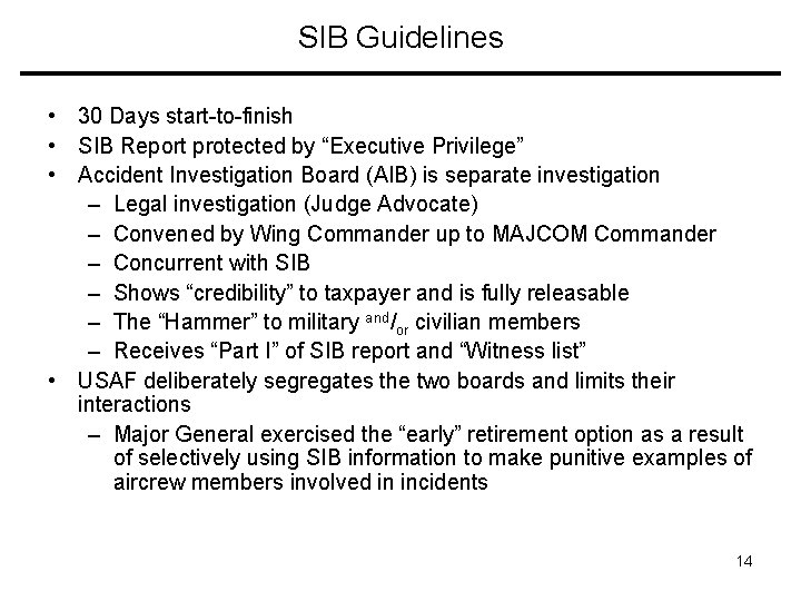 SIB Guidelines • 30 Days start-to-finish • SIB Report protected by “Executive Privilege” •