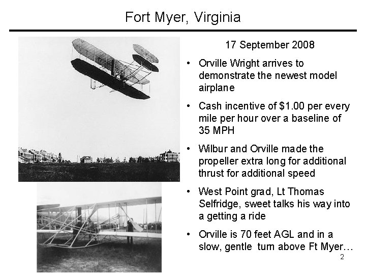 Fort Myer, Virginia 17 September 2008 • Orville Wright arrives to demonstrate the newest