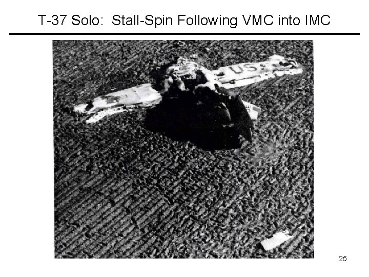 T-37 Solo: Stall-Spin Following VMC into IMC 25 