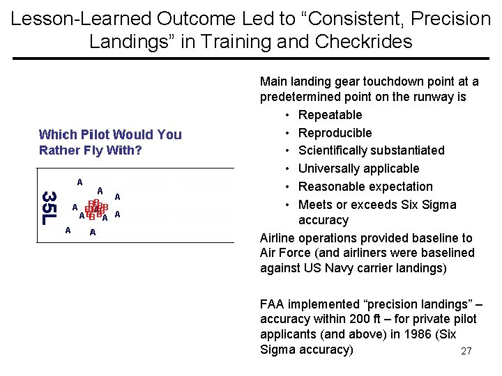 Lesson-Learned Outcome Led to “Consistent, Precision Landings” in Training and Checkrides Main landing gear