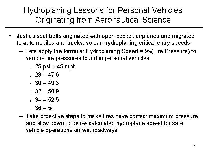 Hydroplaning Lessons for Personal Vehicles Originating from Aeronautical Science • Just as seat belts