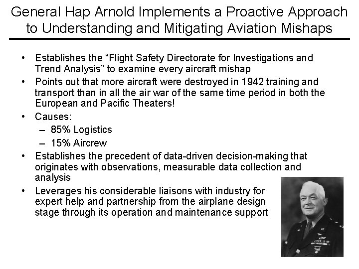 General Hap Arnold Implements a Proactive Approach to Understanding and Mitigating Aviation Mishaps •